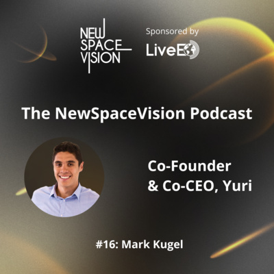 #16: We Made Aliens… in Space? (ft. Mark Kugel, Co-Founder and Co-CEO of yuri)